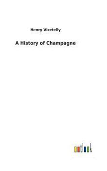 Hardcover A History of Champagne Book