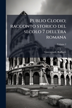 Paperback Publio Clodio; racconto storico del secolo 7 dell'êra romana; Volume 2 [Italian] Book