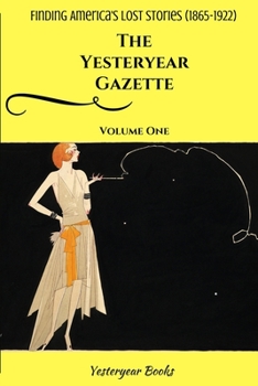 Paperback The Yesteryear Gazette: Volume One Book