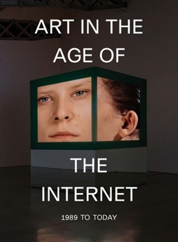 Hardcover Art in the Age of the Internet, 1989 to Today Book
