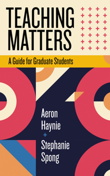 Paperback Teaching Matters: A Guide for Graduate Students Book