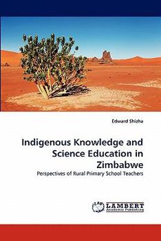 Paperback Indigenous Knowledge and Science Education in Zimbabwe Book