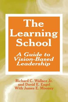 Paperback The Learning School: A Guide to Vision-Based Leadership Book