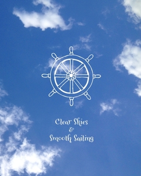 Clear Skies and Smooth Sailing: 8x10 Dotted Line Notebook (Salt, Sand and Sea 8x10)