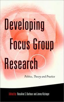 Paperback Developing Focus Group Research: Politics, Theory and Practice Book