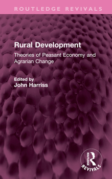 Hardcover Rural Development: Theories of Peasant Economy and Agrarian Change Book