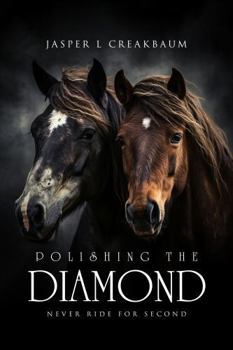 Polishing The Diamond: Never Ride for Second