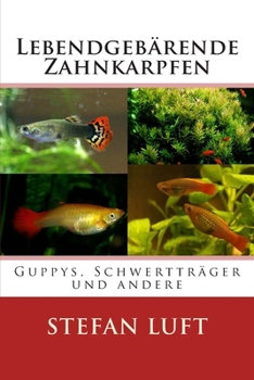 Paperback Guppys, Schwerträger und andere Lebendgebärende Zahnkarpfen [German] Book