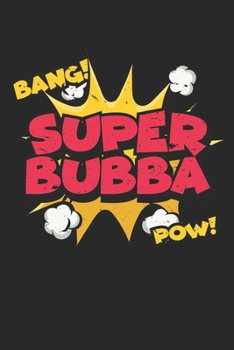 Paperback Super Bubba Bang Pow: Unlined / Plain Bubba Notebook / Journal Sketchbook Gift - Large ( 6 x 9 inches ) - 120 Pages -- Softcover Book