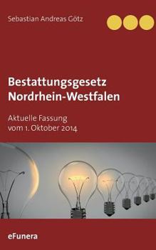 Paperback Bestattungsgesetz Nordrhein-Westfalen: Aktuelle Fassung vom 1. Oktober 2014 [German] Book