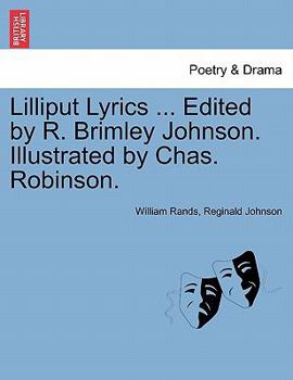 Paperback Lilliput Lyrics ... Edited by R. Brimley Johnson. Illustrated by Chas. Robinson. Book