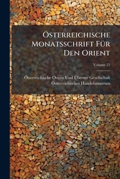 Paperback Österreichische Monatsschrift Für Den Orient; Volume 22 Book