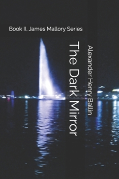 The Dark Mirror: Book II, James Mallory Series