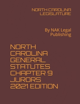 Paperback North Carolina General Statutes Chapter 9 Jurors 2021 Edition: By NAK Legal Publishing Book