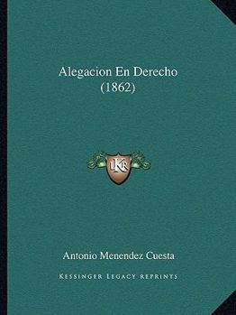 Paperback Alegacion En Derecho (1862) [Spanish] Book