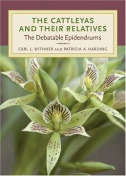 Hardcover Cattleyas and Their Relatives: The Debatable Epidendrums Book