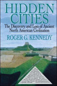Paperback Hidden Cities: The Discovery and Loss of Ancient North American Cities Book
