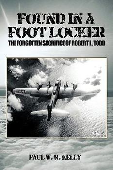 Paperback Found in a Foot Locker: The Forgotten Sacrifice of Robert L. Todd Book