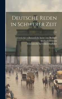 Hardcover Deutsche reden in schwerer zeit ..: 2 [German] Book