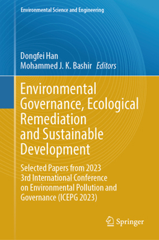 Hardcover Environmental Governance, Ecological Remediation and Sustainable Development: Selected Papers from 2023 3rd International Conference on Environmental Book