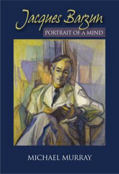 Hardcover Jacques Barzun: Portrait of a Mind Book
