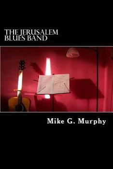 Paperback The Jerusalem Blues Band: The Modern Day Matthew, Mark, Luke and John Book