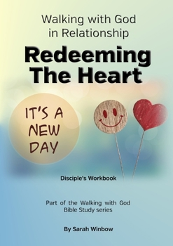 Paperback Walking with God in Relationship - Redeeming the Heart Book