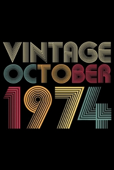 Vintage October 1974: 45th Birthday Gifts Vintage October 1974  Journal/Notebook Blank Lined Ruled 6x9 100 Pages