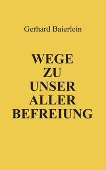 Paperback Wege zu unser aller Befreiung [German] Book