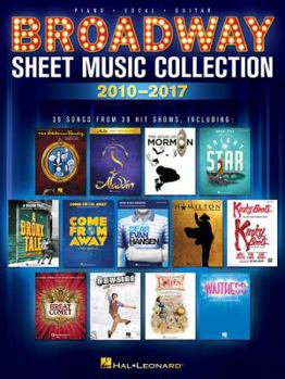 Paperback Broadway Sheet Music Collection: 2010-2017 Book