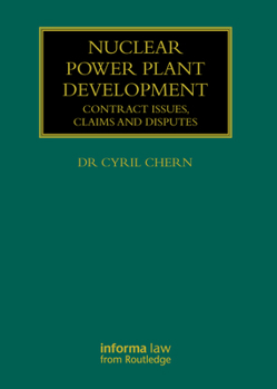 Paperback Nuclear Power Plant Development: Contract Issues, Claims and Disputes Book