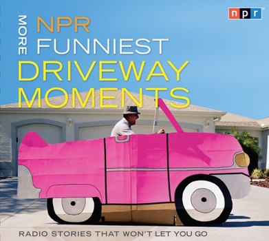Audio CD NPR More Funniest Driveway Moments: Radio Stories That Won't Let You Go Book