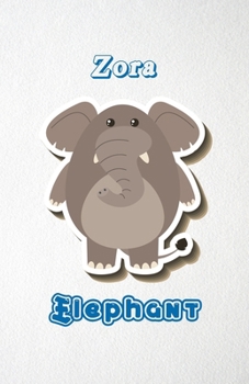 Paperback Zora Elephant A5 Lined Notebook 110 Pages: Funny Blank Journal For Zoo Wide Animal Nature Lover Relative Family Baby First Last Name. Unique Student T Book