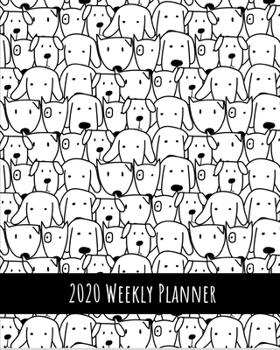 Paperback 2020 Weekly Planner: Black & white dogs; January 1, 2020 - December 31, 2020; 8" x 10" Book