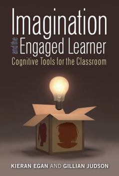 Paperback Imagination and the Engaged Learner: Cognitive Tools for the Classroom Book