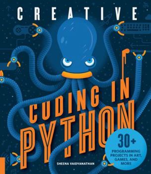 Paperback Creative Coding in Python: 30+ Programming Projects in Art, Games, and More Book