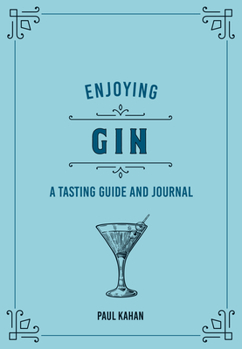 Hardcover Enjoying Gin: A Tasting Guide and Journal Book