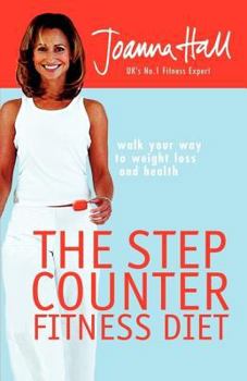 Hardcover The Step Counter Fitness Diet: Walk Your Way to Weight Loss and Health Book