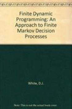 Hardcover Finite Dynamic Programming: An Approach to Finite Markov Decision Processes Book