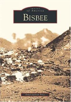 Bisbee (Images of America: Arizona) - Book  of the Images of America: Arizona