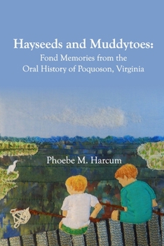 Paperback Hayseeds and Muddytoes: Fond Memories from the Oral History of Poquoson, Virginia Book
