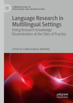 Paperback Language Research in Multilingual Settings: Doing Research Knowledge Dissemination at the Sites of Practice Book