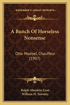Paperback A Bunch Of Horseless Nonsense: Otto Moebel, Chauffeur (1907) Book