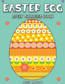 Paperback Easter Egg Adult Coloring Book: Big Easter Egg Coloring Book 75 Unique Designs Book
