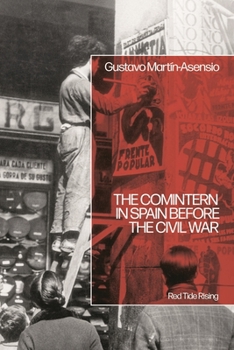 Hardcover The Comintern in Spain before the Civil War: Red Tide Rising Book