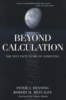 Paperback Beyond Calculation: The Next Fifty Years of Computing Book