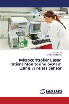 Paperback Microcontroller Based Patient Monitoring System Using Wireless Sensor Book