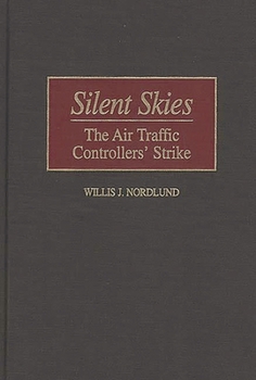 Hardcover Silent Skies: The Air Traffic Controllers' Strike Book