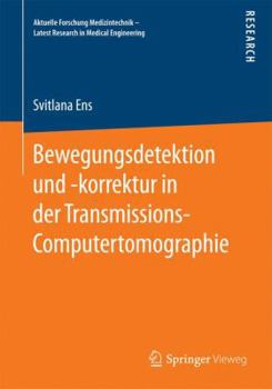 Paperback Bewegungsdetektion Und -Korrektur in Der Transmissions-Computertomographie [German] Book