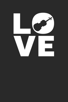 Paperback Love: Violin Notebook 6 x 9 (A5) Lined Ruled Journal Gift For Violinists (108 Pages) Book